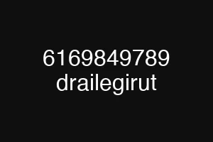 6169849789 drailegirut