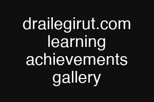 drailegirut.com learning achievements gallery